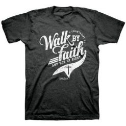 Walk By Faith Not By Sight T-Shirt AV01