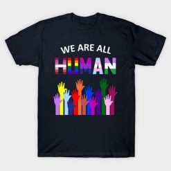 We Are All Human LGBT T-Shirt EL01