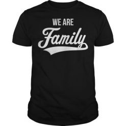 We Are Family Tshirt EC01