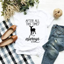 After all this time always T-shirt FD01