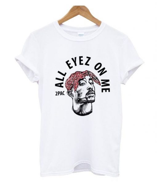 All Eyez On Me T-Shirt AV01