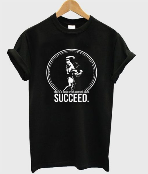 Arnold schwarzenegger succeed t-shirt FD01
