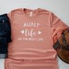 Aunt Life is the Best Life T-Shirt FD01