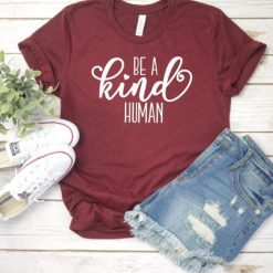 Be A Kind Human T-shirt FD01