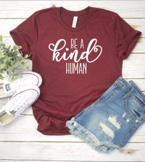 Be A Kind Human T-shirt FD01