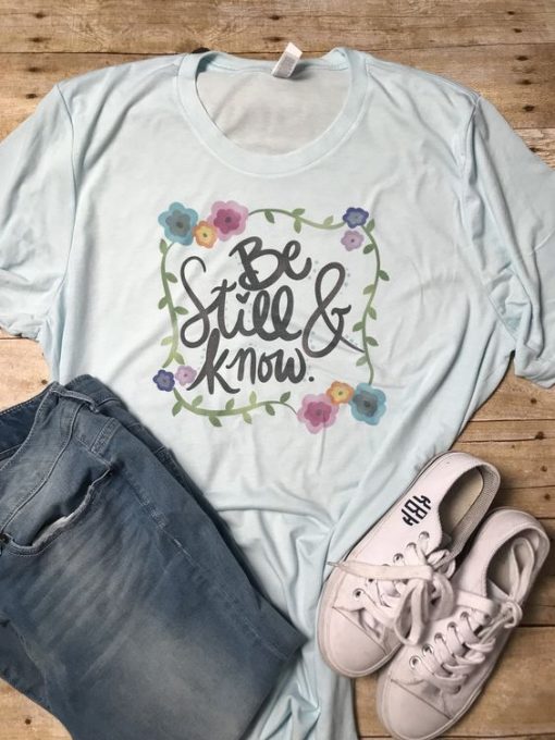 Be Still and Know T-Shirt AV01