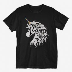 Born This Way T-Shirt FR01