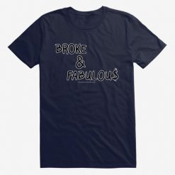 Broke & Fabulous T-Shirt SN01