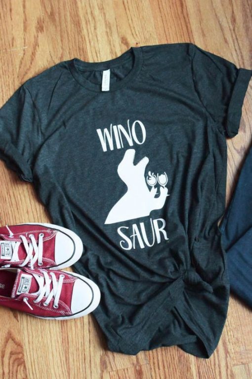 Buy Wino Saur This Winosaur T-shirt AV01