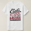 Can't Knock The Hustle T Shirt SR01