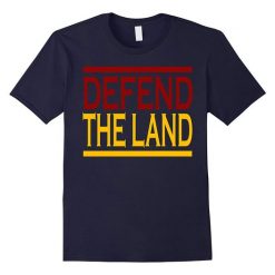 Defend the land T-shirt DS01