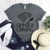 Dinner Is Coming T-Shirt SN01