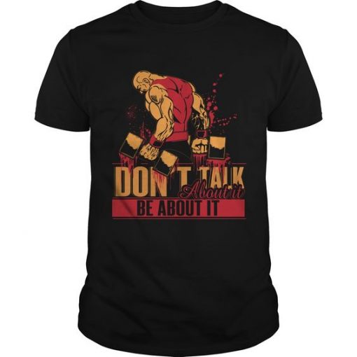 Dont Talk About It T Shirt SR01