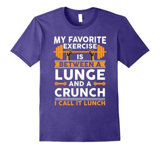 Exercise Is Between Lunge T-shirt DS01