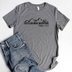 Faith Can Move Mountains T-Shirts FD01