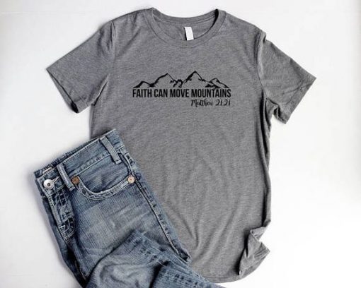 Faith Can Move Mountains T-Shirts FD01