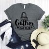 Gather Together T-Shirt SN01