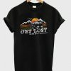 Get Lost In The Great Outdoors T-shirt AV01