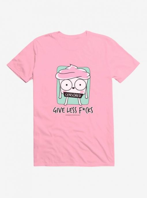 Give Less Fcks T-Shirt SN01