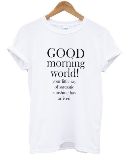 Good Morning World T-shirt FD01