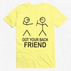 Got Your Back Friend T-Shirt SN01