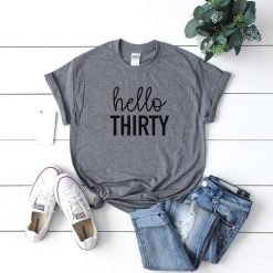 Hello Thirty Birtdays T-shirt DV01