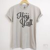 Hey Y'all Silk Gray Unisex T-shirt DV01