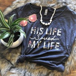 His Life Saved my Life T-Shirt AV01