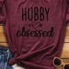 Hubby Obsessed Letter T-Shirt AV01
