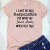 I Can't Be Held Responsible T-Shirt AV01