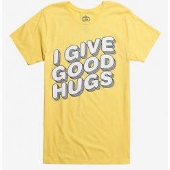 I Give Good Hugs T-Shirt SN01