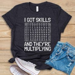 I Got Skills T-Shirt SN01