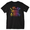 I Play Like a Girl T-Shirt FR01