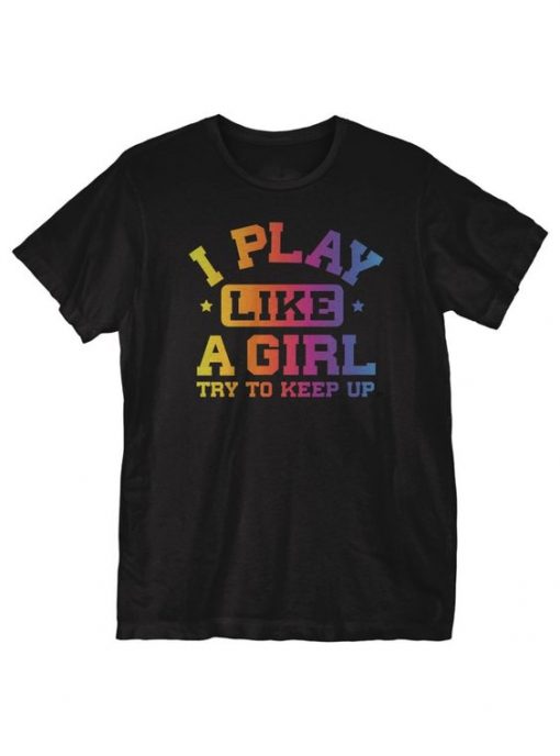 I Play Like a Girl T-Shirt FR01