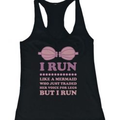 I Run Like A Mermaid Tank top DV01