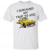 I Survived My Trip To NYC T Shirt SR01