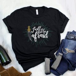 I Will Not Be Afraid T-Shirt AV01