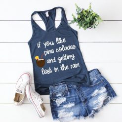 If you Like Pina Coladas Tank Top DV01