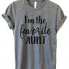 I'm The Favorite Aunt T-Shirt FD01