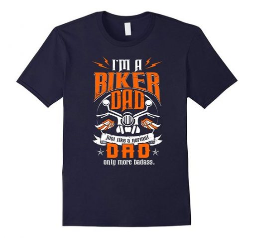 Im a Biker Dad T-shirt DS01