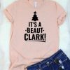 It's a Beaut Clark Christmas Vacation T-Shirt FD01