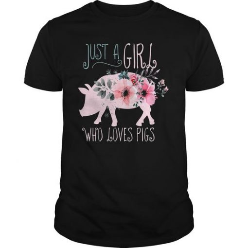 Just A Girl Who Loves Pigs Tshirt DV01