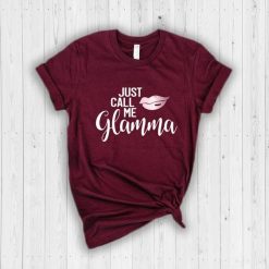 Just call me glamma T-shirt ZK01