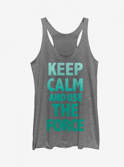 Keep Calm and Use the Force Tank Top FD01