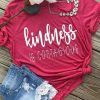 Kindness is Contagious T-shirt KH01