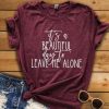Leave Me Alone T-shirt ZK01