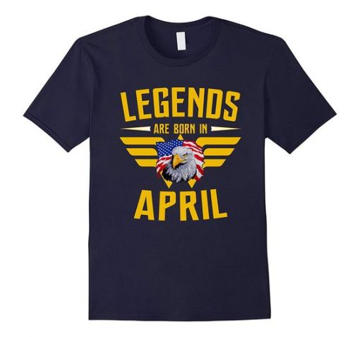 Legends Are Born In April T-shirt DS01