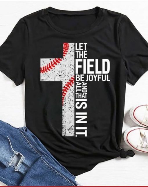 Let The Field Be Joyful T-shirt FD01