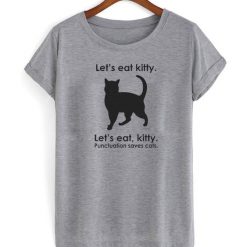 Let's Eat Kitty T-shirt FD01