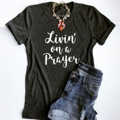 Livin On A Prayer T-shirt DV01